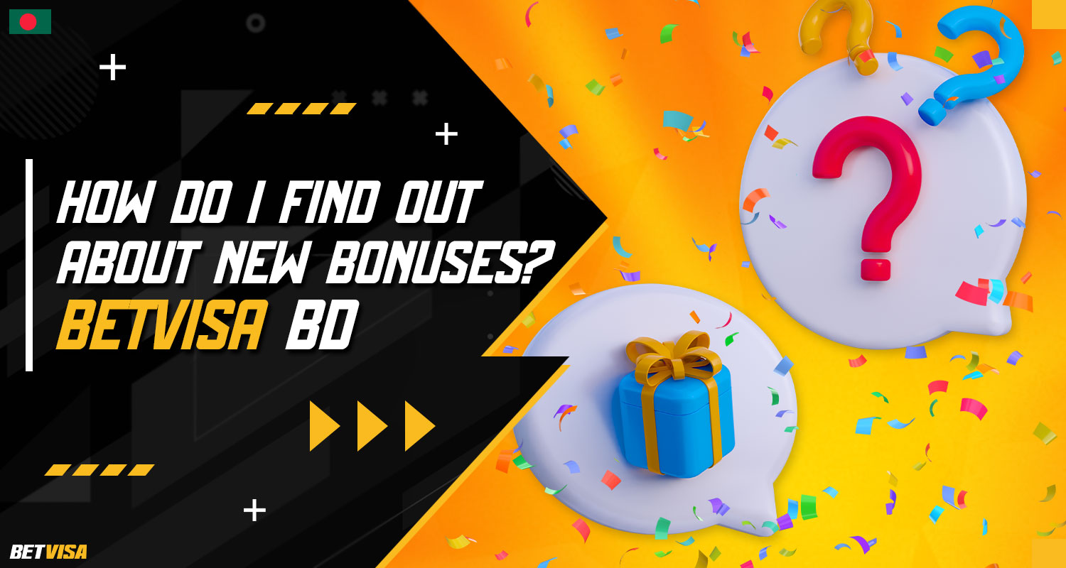 A brief description of how to learn about new bonuses on the BetVisa Bangladesh platform